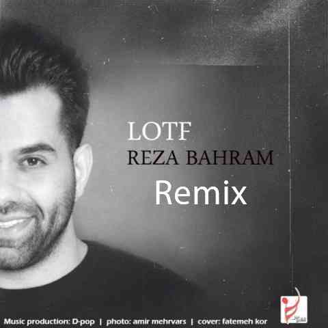 reza-bahram-lotf-remix ریمیکس لطف رضا بهرام