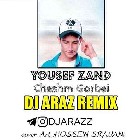 Remix-Yousef-Zand-Cheshm-Gorbei دانلود ریمیکس آهنگ چشم گربه ای یوسف زند