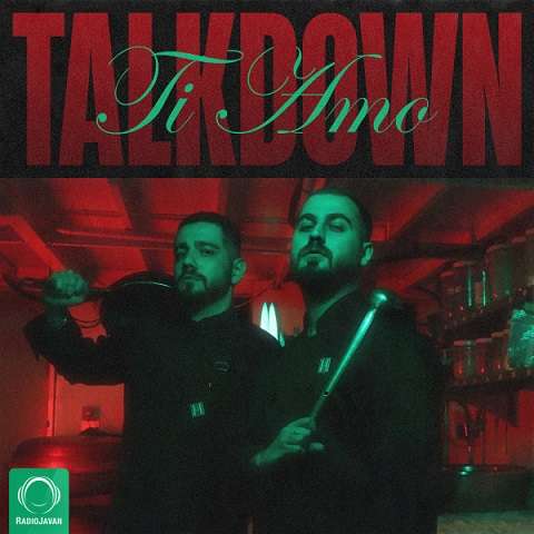 talk-down-ti-amo دانلود آهنگ تاک داون تی امو