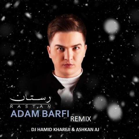 remix-rastan-adam-barfi دانلود ریمیکس آهنگ آدم برفی رستان