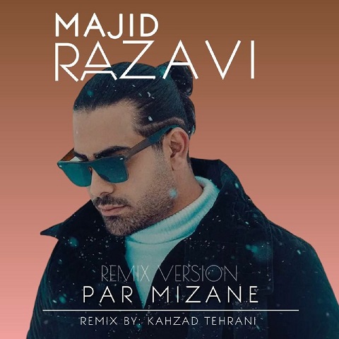 remix-majid-razavi-par-mizane دانلود ریمیکس آهنگ پر میزنه مجید رضوی