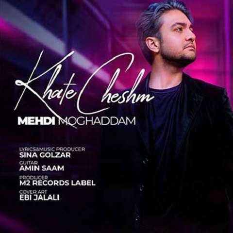 Mehdi-Moghaddam-Khate-Cheshm دانلود آهنگ مهدی مقدم خط چشم